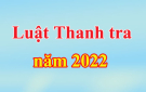  Hỏi – đáp về quy định của Luật Thanh tra năm 2022 (Phần 2)