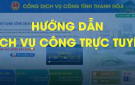  Sử dụng dịch vụ và các tiện ích trên Hệ thống thông tin giải quyết thủ tục hành chính tỉnh Thanh Hóa